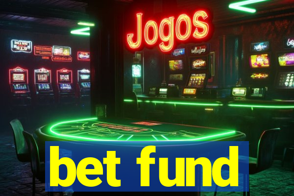 bet fund